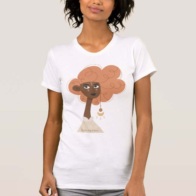 Curly big hair big dreams boho woman star T-Shirt (Front)