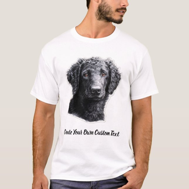 Curly-Coated Retriever Create Your Own Custom Text T-Shirt (Front)