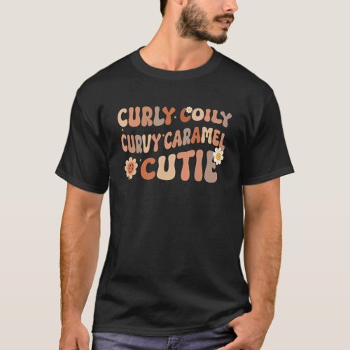 Curly Coily Curvy Caramel Cutie Afro Black Hair Me T_Shirt