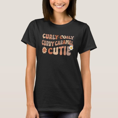 Curly Coily Curvy Caramel Cutie Afro Black Hair Me T_Shirt