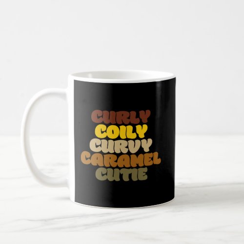 Curly Coily Curvy Caramel Cutie Blm Black Womens Coffee Mug