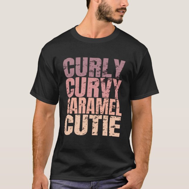 Curly Curvy Caramel Cutie  Black Pride Melanin T-Shirt (Front)
