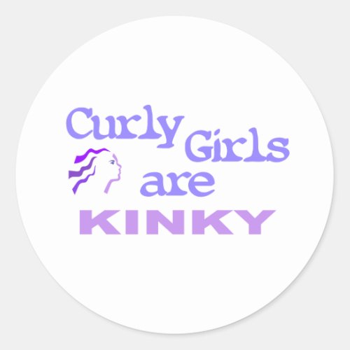 Curly Girls Are Kinky Classic Round Sticker