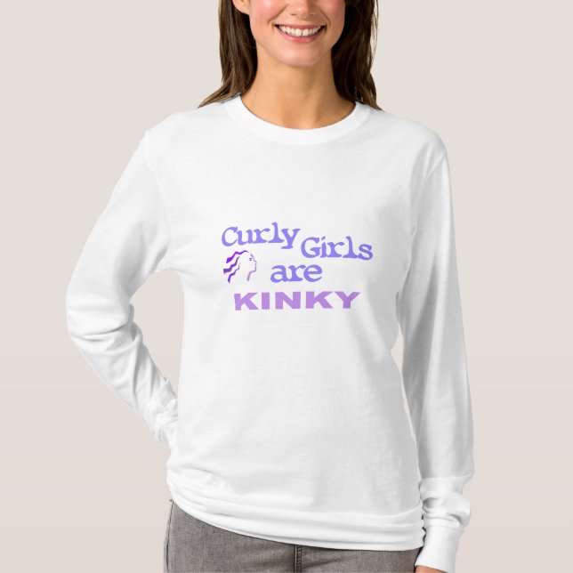 Curly Girls Are Kinky T-Shirt (Front)