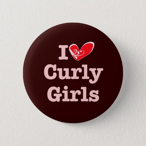 Curly Girls Love Button