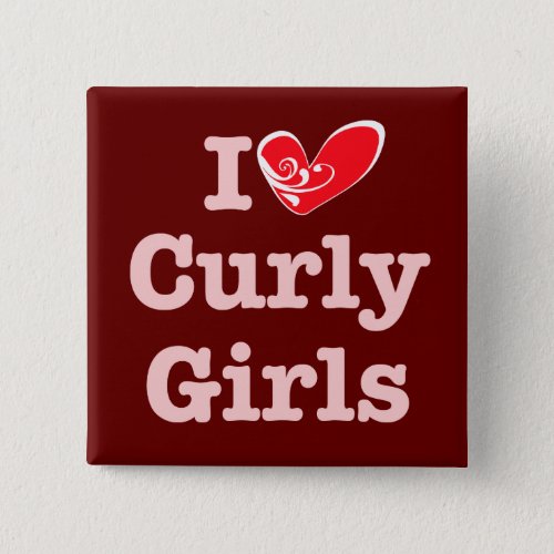 Curly Girls Love Pinback Button