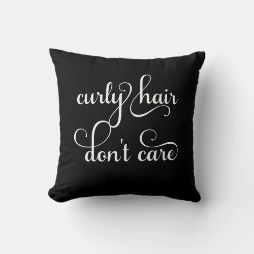 Curly Hair Dont Care Black Throw Pillow
