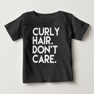 Curly Hair Don't Care funny baby shirt