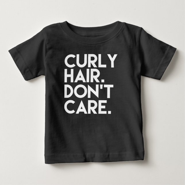 Curly Hair Don't Care funny baby shirt (Front)