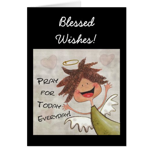 Curly Haired Angel-Pray for Today, Everyday! Cards (Front)