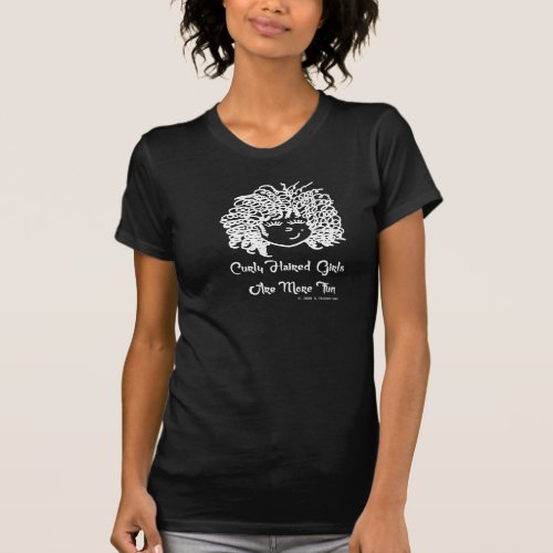 Curly haired Girls Are More Fun T Shirt