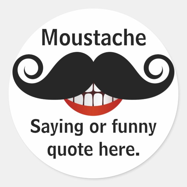 Curly Mustache Grin and Customizable Text Classic Round Sticker (Front)