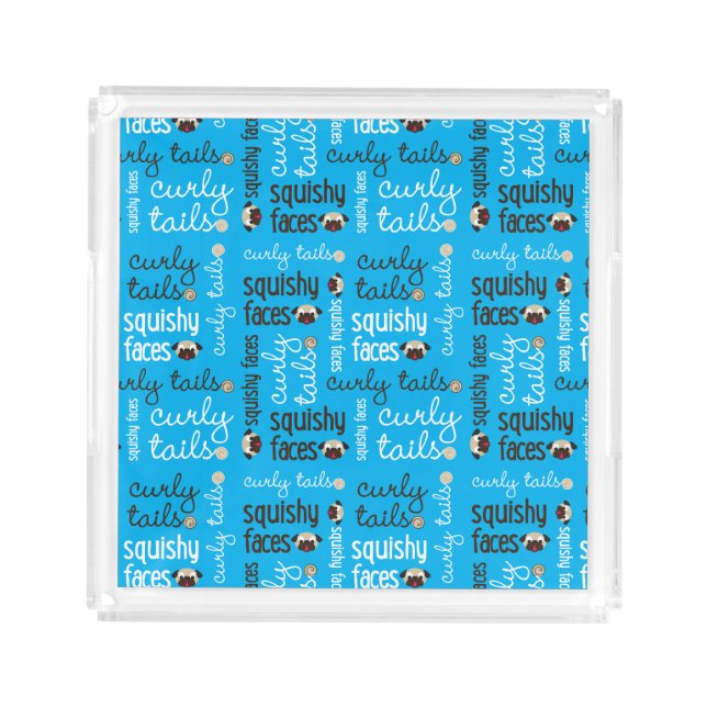 Curly Tails, Squishy Faces Pug Acrylic Tray (Front)