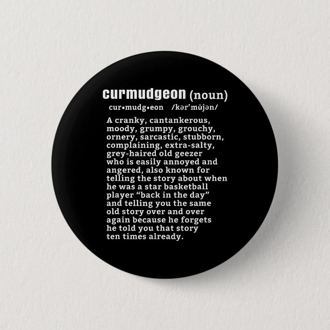 Curmudgeon (bysketbyll Version) Fun Senior Citizen Button (Front)