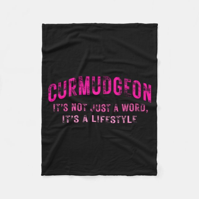 Curmudgeon It's Not Just A Word, It's A Lifestyle  Fleece Blanket (Front)