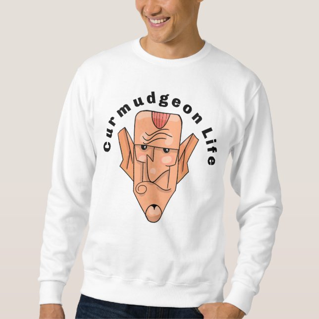Curmudgeon Life Sweatshirt (Front)
