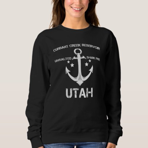 Currant Creek Reservoir Utah Funny Fishing Camping Sweatshirt