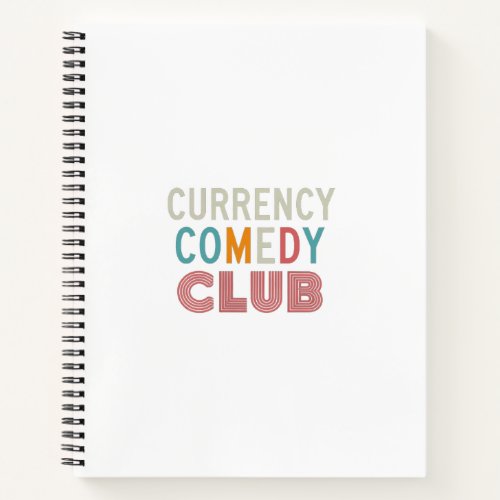 Currency Comedy Club  Notebook