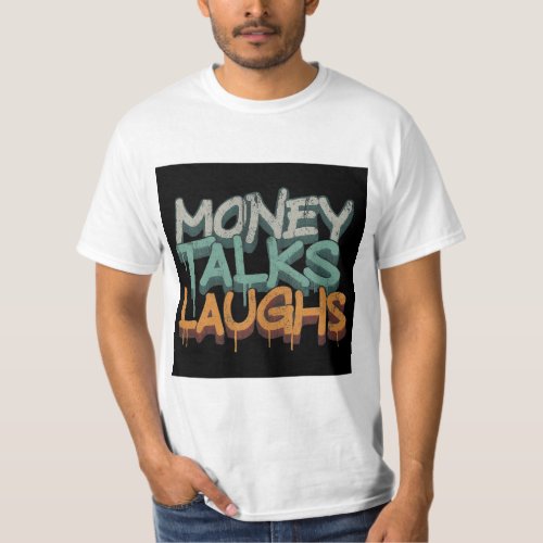 Currencys Chuckle The Jingle of Wealth T_Shirt