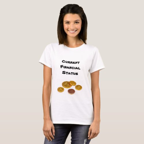 Current Financial Status Jewish Humor T_Shirt