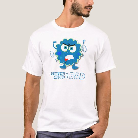 Current Mood: Bad T-shirt