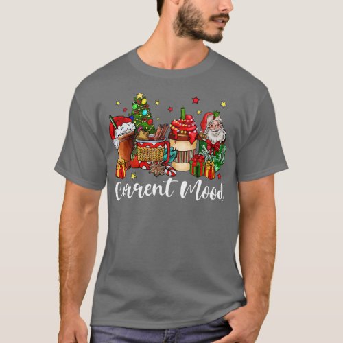 Current Mood Christmas Coffee Hot Cocoa Lover Xmas T_Shirt