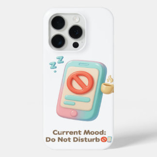 Current Mood: Do Not Disturb Phone Art iPhone 15 Pro Case