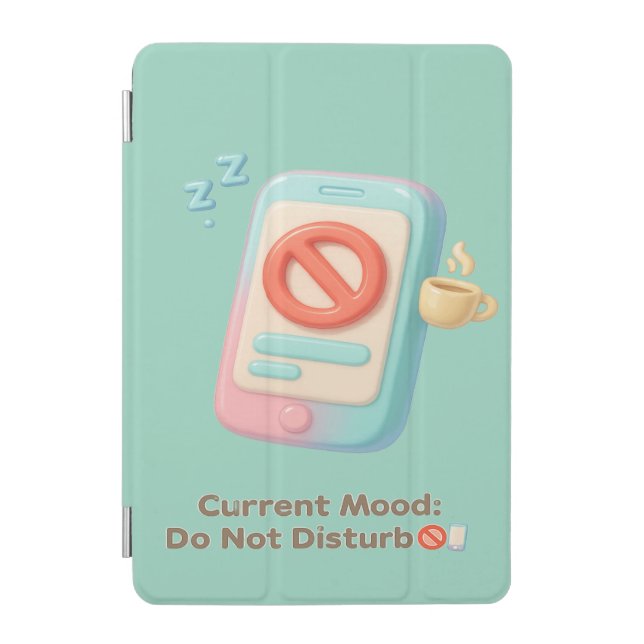 Current Mood: Do Not Disturb Phone Art iPad Mini Cover (Front)