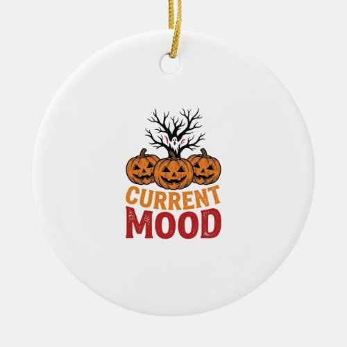 Current Mood Halloween Pumpkin Vintage Shirt Desig Ceramic Ornament