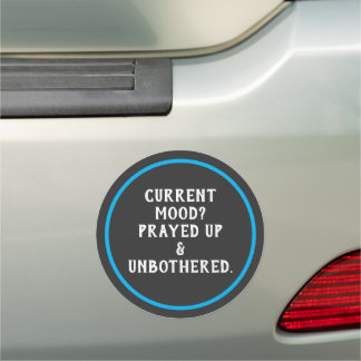 Current Mood Prayed Up & Unbothered Car Magnet
