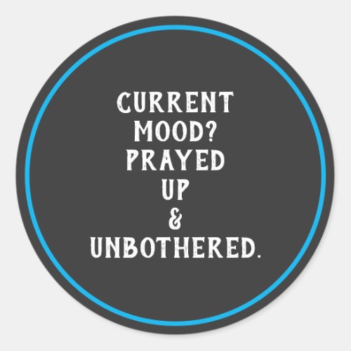 Current Mood Prayed Up  Unbothered Stickers