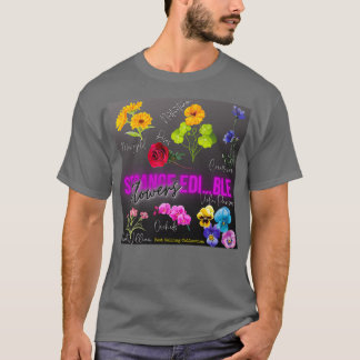 Current Trend Strange edible flowers Collection Be T-Shirt