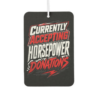 Currently Accepting Horsepower Donations Funny Air Freshener