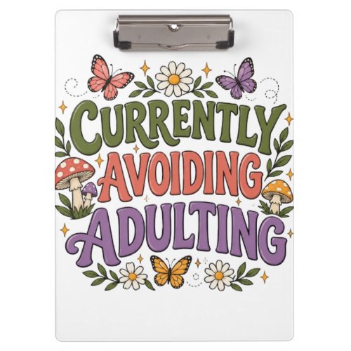 Currently Avoiding Adulting Funny Floral Butterfly Clipboard