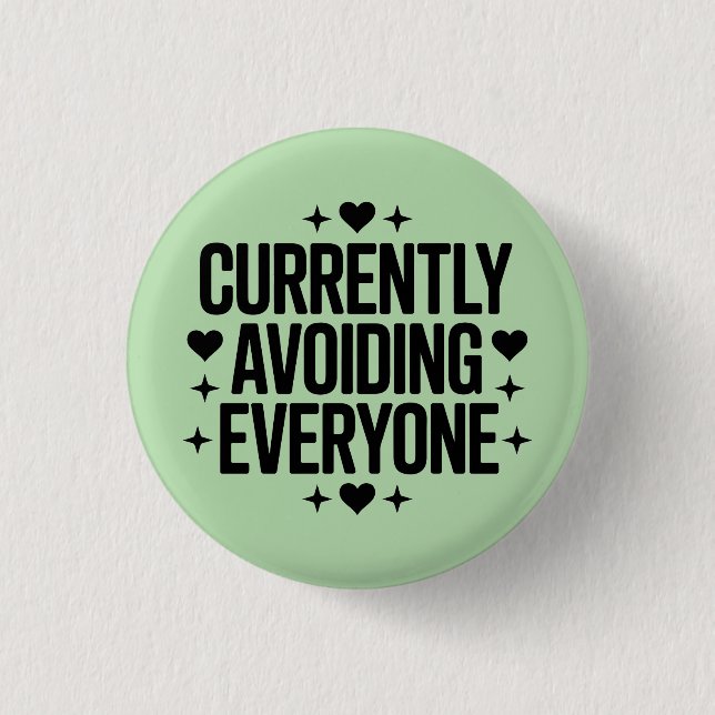 Currently Avoiding Everyone Design Button (Front)