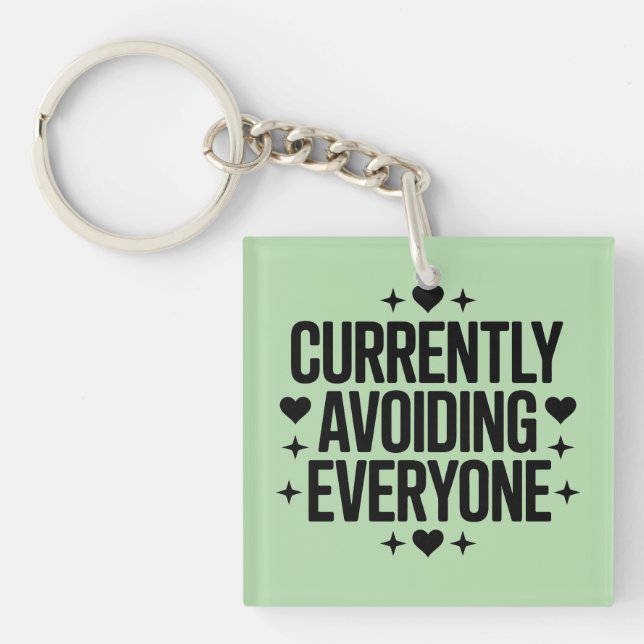 Currently Avoiding Everyone Design Keychain (Front)