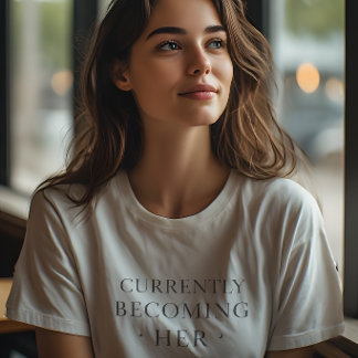 Currently Becoming Her Minimalist Motivational Tri-Blend Shirt