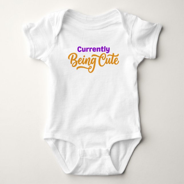 Currently Being Cute Baby Bodysuit (Front)