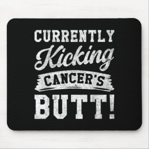 Currently Kicking Cancers Butt Cancer Awareness Mouse Pad