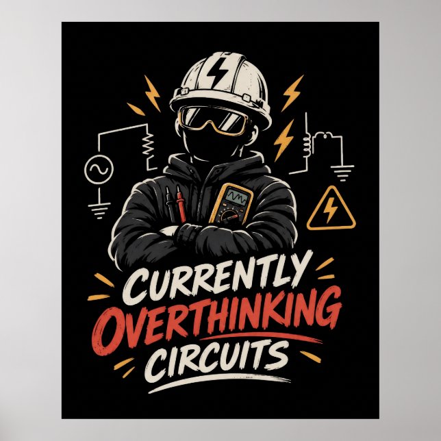 Currently Overthinking Circuits - Electrical Poster (Front)