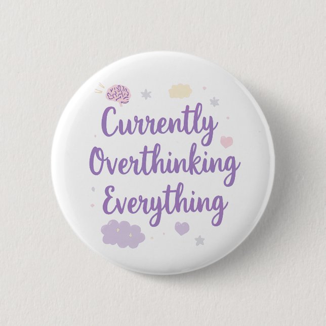 Currently Overthinking Everything Anxiety Button (Front)