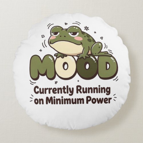 Currently Running on Minimum Power Frog Tee Round Pillow