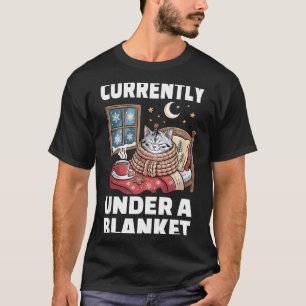 Currently Under A Blanket Cat Cute Lazy Cat Lover T-Shirt