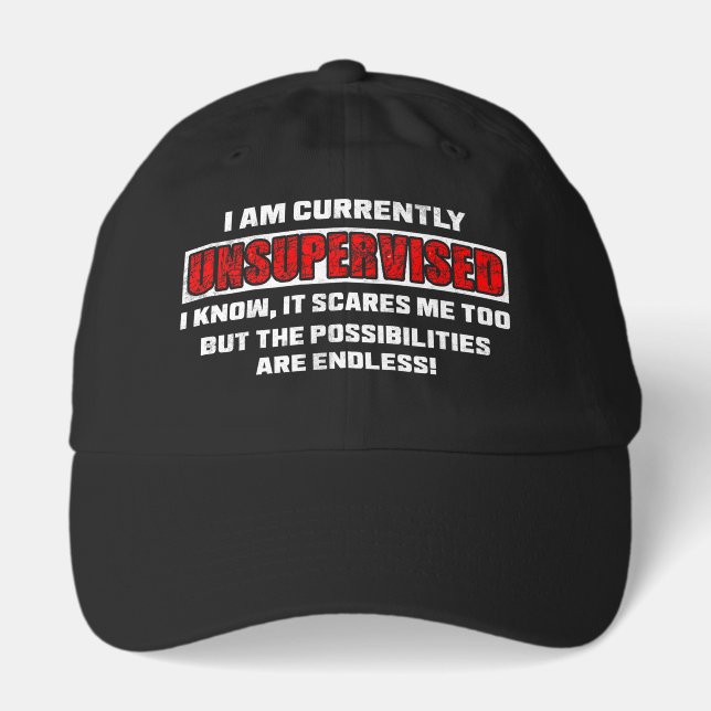 Currently Unsupervised Funny Sarcastic Quote Gift Hat (Front)