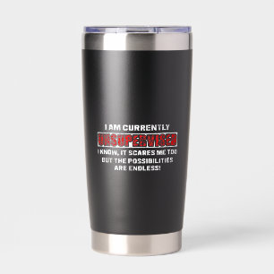 Currently Unsupervised Funny Sarcastic Quote Gift Insulated Tumbler
