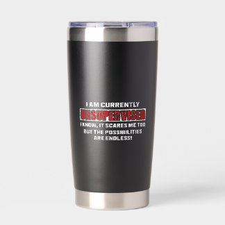 Currently Unsupervised Funny Sarcastic Quote Gift Insulated Tumbler