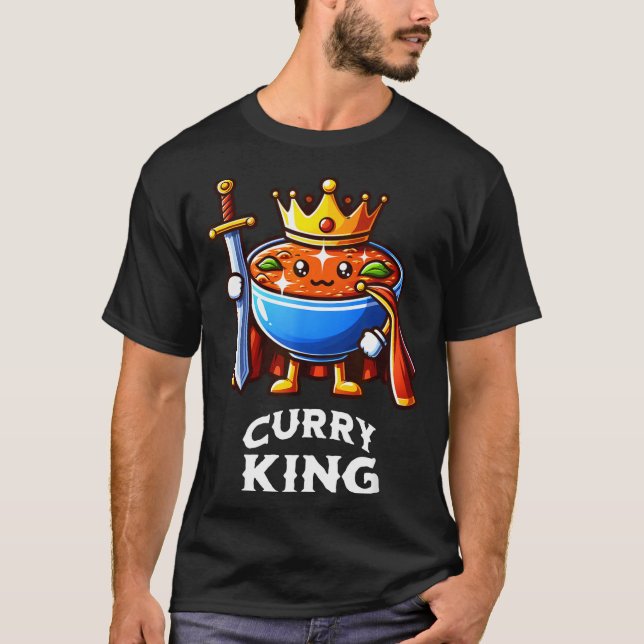 Curry King Funny Quote Curry Indian Food Lover  T-Shirt (Front)