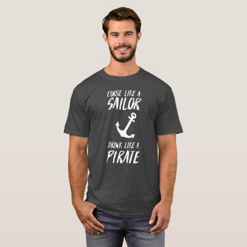 Curse like a sailor drink like a pirate humorous T_Shirt