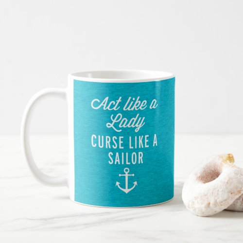 Curse Like A Sailor Funny Quote Coffee Mug