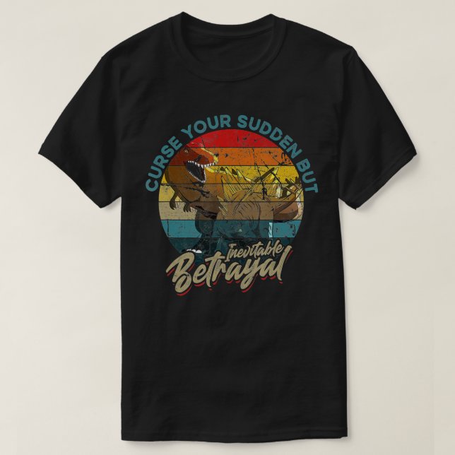 Curse Your Sudden But Inevitable Betrayal  Vintage T-Shirt (Design Front)